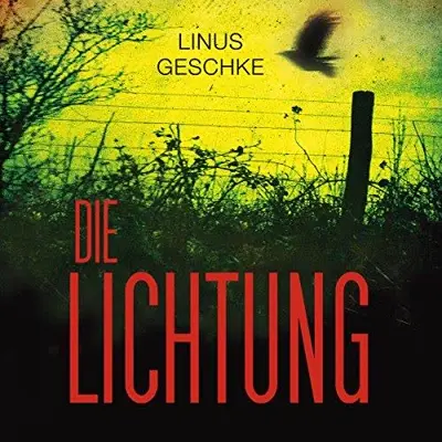Linus Geschke: Die Lichtung (AudiobookFormat, German language, HörbucHHamburg HHV GmbH)