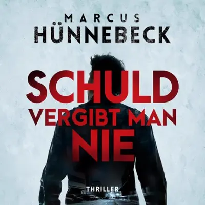 Marcus Hünnebeck: Schuld vergibt man nie (AudiobookFormat, German language, LAUSCH medien)