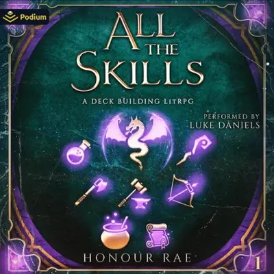 Honour Rae: All the Skills: A Deck-Building LitRPG (AudiobookFormat, Podium Audio)