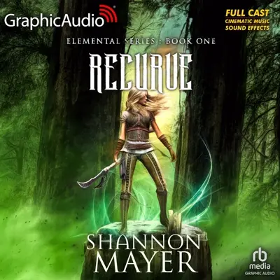 Shannon Mayer: Elemental 1 [Dramatized Adaptation] - Recurve [Dramatized Adaptation] - Elemental, Book 1 (AudiobookFormat, english language, 2020, GraphicAudio)