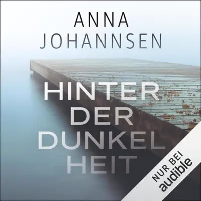 Anna Johannsen: Hinter der Dunkelheit (AudiobookFormat, German language, Audible GmbH)