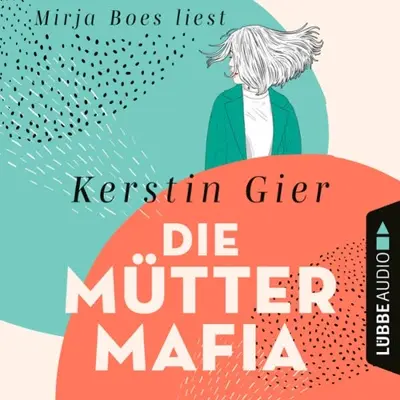 Kerstin Gier: Die Mütter-Mafia (AudiobookFormat, German language, Lübbe Audio)
