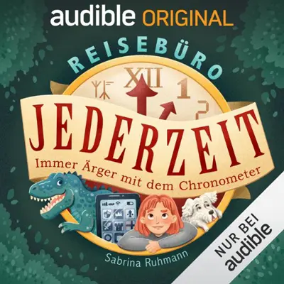 Sabrina Ruhmann: Reisebüro Jederzeit. Immer Ärger mit dem Chronometer (AudiobookFormat, german language, 2021, Audible Originals)