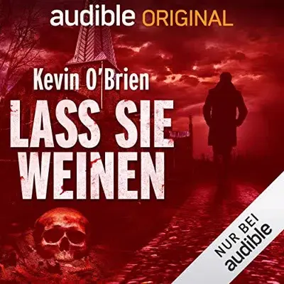 Kevin O'Brien: Lass sie weinen (AudiobookFormat, German language, Audible Originals)