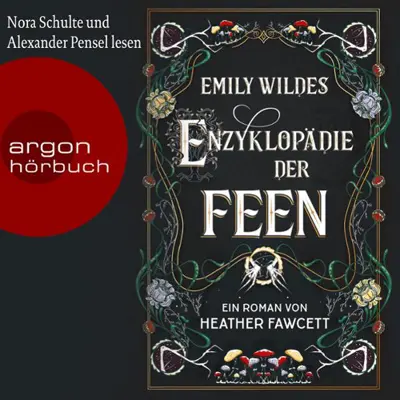 Heather Fawcett: Emily Wilde 01 - Emily Wildes Enzyklopädie der Feen (AudiobookFormat, german language, 2023, Argon Verlag)