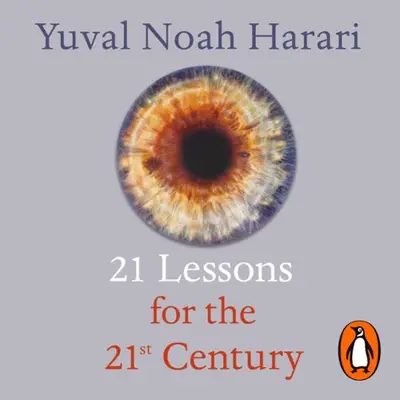 Yuval Noah Harari: 21 Lessons for the 21st Century (AudiobookFormat, Penguin Audio)