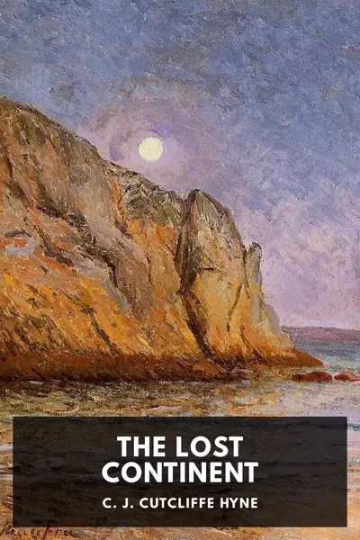Edgar Rice Burroughs, Charles John Cutcliffe Wright Hyne: The Lost Continent (AudiobookFormat, en-GB language, 2017, Standard Ebooks)