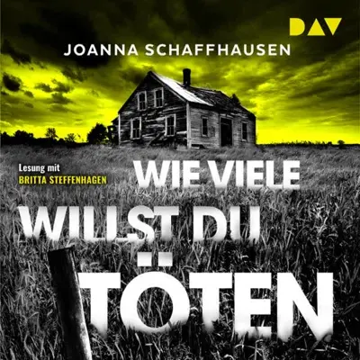 Joanna Schaffhausen: Wie viele willst du töten (AudiobookFormat, German language, Der Audio Verlag)