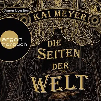 Kai Meyer: Die Seiten der Welt (AudiobookFormat, German language, Argon Verlag)