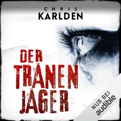 Chris Karlden: Der Tränenjäger (AudiobookFormat, German language, Audible Studios)
