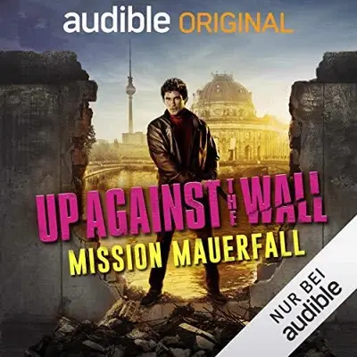 David Hasselhoff, David Gordon: Up Against The Wall - Mission Mauerfall (AudiobookFormat, German language, Audible Originals)