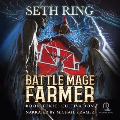 Seth Ring: Battle Mage Farmer 03 - Cultivation - A Fantasy LitRPG Adventure (Battle Mage Farmer, Book 3) (AudiobookFormat, english language, 2022, Recorded Books)
