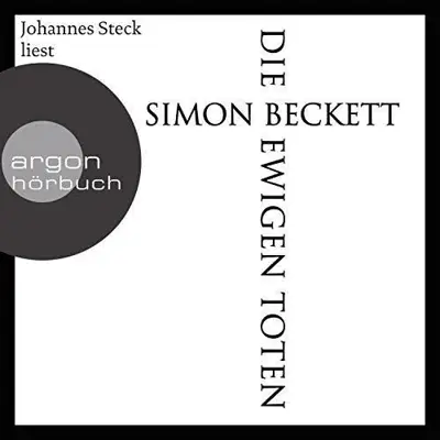 Simon Beckett: Die ewigen Toten (AudiobookFormat, German language, Argon Verlag)
