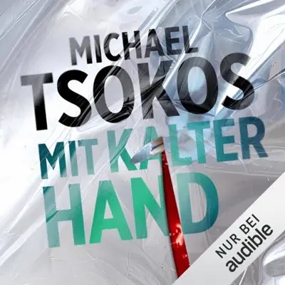 Michael Tsokos: Mit kalter Hand (AudiobookFormat, German language, Audible Studios)
