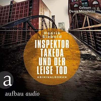 Henrik Siebold: Inspektor Takeda und der leise Tod (AudiobookFormat, German language, Aufbau Verlag)