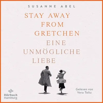 Susanne Abel: Stay Away from Gretchen - Eine unmögliche Liebe (AudiobookFormat, German language, HörbucHHamburg HHV GmbH )