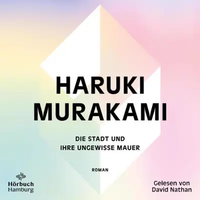 Haruki Murakami, Ursula Gräfe - Übersetzer: Die Stadt und ihre ungewisse Mauer (AudiobookFormat, German language, Hörbuch Hamburg)