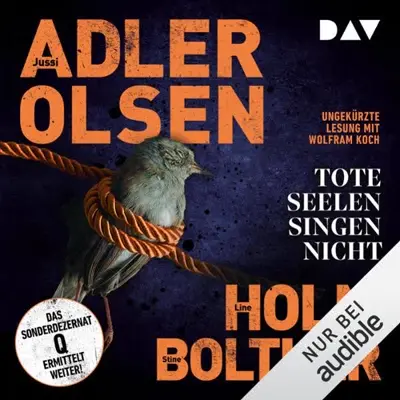 Jussi Adler-Olsen, Stine Bolther, Line Holm: Tote Seelen singen nicht. Der elfte Fall für das Sonderdezernat Q in Kopenhagen (AudiobookFormat, German language, Der Audio Verlag)