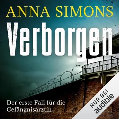 Anna Simons: Verborgen - Der erste Fall für die Gefängnisärztin (AudiobookFormat, German language, Audible Studios)