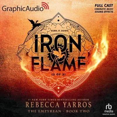 Rebecca Yarros: Iron Flame (Part 2 of 2) (Dramatized Adaptation) (AudiobookFormat, Graphic Audio LLC)