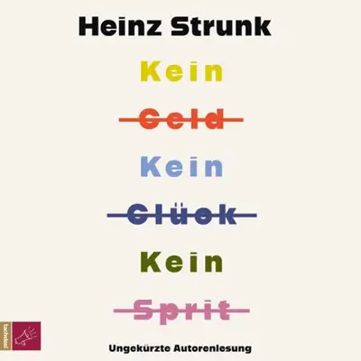 Heinz Strunk: Kein Geld Kein Glück Kein Sprit (AudiobookFormat, German language, tacheles! / ROOF Music)
