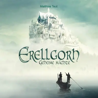 Matthias Teut: Erellgorh - Geheime Mächte (AudiobookFormat, German language, LAUSCH medien)