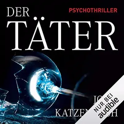John Katzenbach: Der Täter (AudiobookFormat, German language, Audible Studios)
