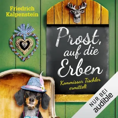 Friedrich Kalpenstein: Prost, auf die Erben (AudiobookFormat, German language, Amazon EU S.à r.l.)