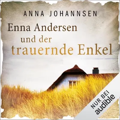 Anna Johannsen: Enna Andersen und der trauernde Enkel (AudiobookFormat, German language, Amazon EU S.à r.l.)