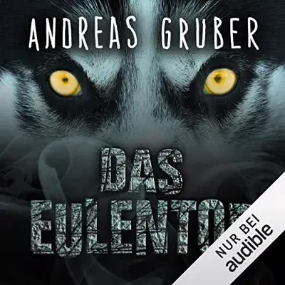 Andreas Gruber: Das Eulentor (AudiobookFormat, German language, Der Hörverlag)