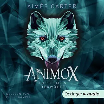 Aimée Carter: Animox 01 - Animox: Das Heulen der Wölfe - Animox 1 (AudiobookFormat, german language, 2016)