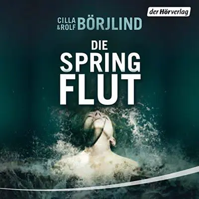 Cilla Börjlind: Die Springflut (AudiobookFormat, German language, Der Hörverlag)