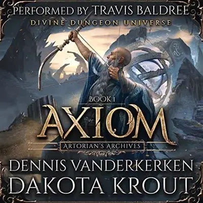 Dennis Vanderkerken, Dakota Krout: Axiom: A Divine Dungeon Series (AudiobookFormat, Mountaindale Press)