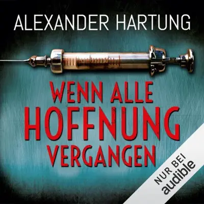 Alexander Hartung: Wenn alle Hoffnung vergangen (AudiobookFormat, German language, Edition M)