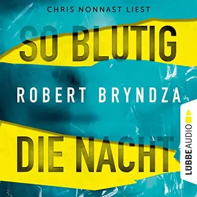 Robert Bryndza: So blutig die Nacht (AudiobookFormat, German language, Lübbe Audio)