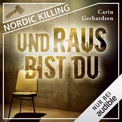 Carin Gerhardsen: Und raus bist du (AudiobookFormat, German language, Arena Verlag)