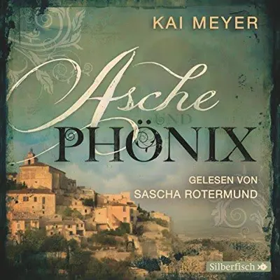 Kai Meyer: Asche und Phönix (AudiobookFormat, German language, Silberfisch)