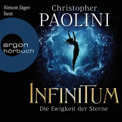 Christopher Paolini: INFINITUM - Die Ewigkeit der Sterne (AudiobookFormat, German language, Argon Verlag)