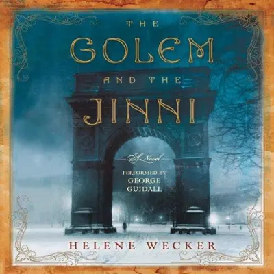 Helene Wecker: The Golem and the Jinni (AudiobookFormat, HarperAudio)