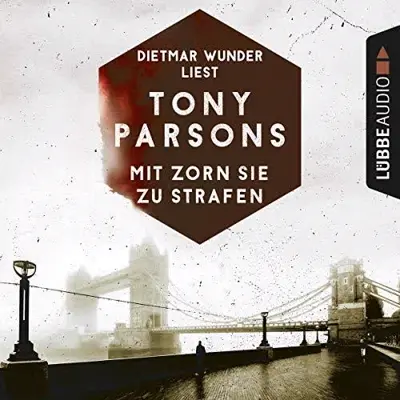 Tony Parsons: Mit Zorn sie zu strafen (AudiobookFormat, German language, Lübbe Audio)