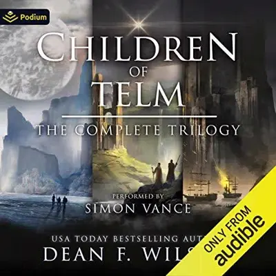 Dean F. Wilson: Children of Telm: The Complete Trilogy (AudiobookFormat, Podium Audio)