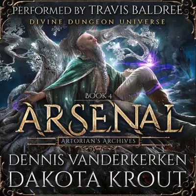 Dennis Vanderkerken, Dakota Krout: Arsenal: A Divine Dungeon Series (AudiobookFormat, Mountaindale Press)