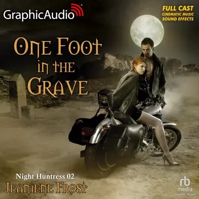 Jeaniene Frost: The Night Huntress Novels 02 - One Foot in the Grave (Dramatized Adaptation) - Night Huntress, Book 2 (AudiobookFormat, english language, 2023, GraphicAudio)