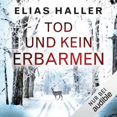 Elias Haller: Tod und kein Erbarmen (AudiobookFormat, German language, Audible Studios)