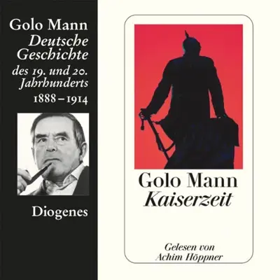 Golo Mann: Kaiserzeit (AudiobookFormat, German language, Diogenes Verlag AG)
