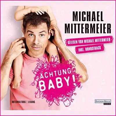 Michael Mittermeier: Achtung Baby! (AudiobookFormat, German language, Random House Audio, Deutschland)