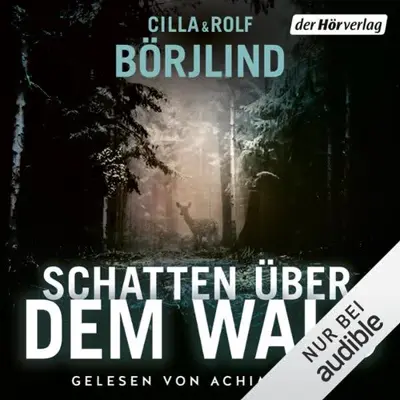 Susanne Dahmann - Übersetzer, Julia Gschwilm - Übersetzer, Cilla Börjlind, Rolf Börjlind: Schatten über dem Wald (AudiobookFormat, German language, der Hörverlag)