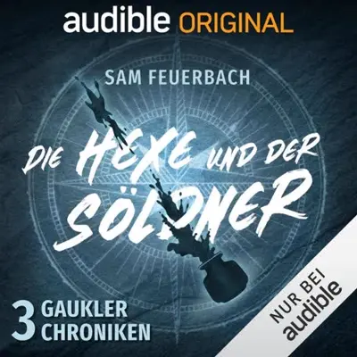 Sam Feuerbach: Die Hexe und der Söldner (AudiobookFormat, German language, Audible Originals)