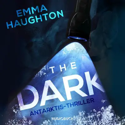 Emma Haughton, Cornelia Röser: The Dark - Antarktis-Thriller (AudiobookFormat, german language, 2000)