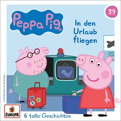 Christoph Guder, Neville Astley, Mark Baker, Thomas Karallus: Peppa Pig Hörspiele 39 - In den Urlaub fliegen (und 5 weitere Geschichten) - Peppa Pig Hörspiele 39 (AudiobookFormat, german language, 2023, EUROPA/Sony Music Family Entertainment)